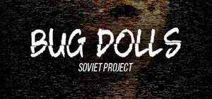 [Android] Bug Dolls: Soviet Project