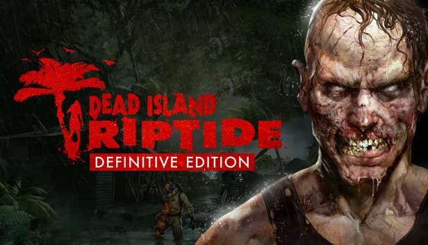 [PC] Dead Island: Riptide Definitive Edition (необходима смена региона аккаунта)