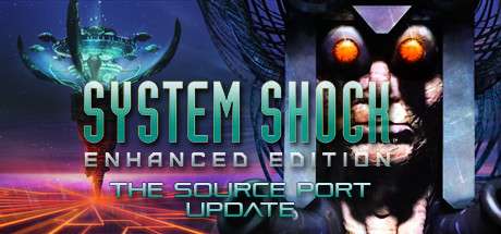 [PC] System Shock: Enhanced Edition