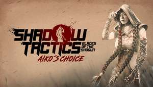 [PC] Shadow Tactics: Aiko's Choice