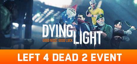 [PC] Кроссовер Dying Light с Left 4 Dead 2 (бесплатные DLC + скидка на игру)