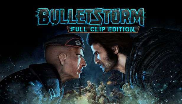 [PC] Bulletstorm Full Clip Edition