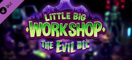 [PC] Игра Little Big Workshop - The Evil DLC