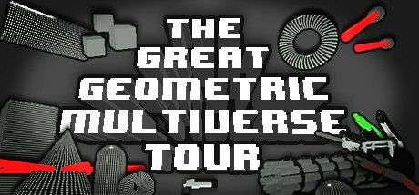 [STEAM] THE GREAT GEOMETRIC MULTIVERSE TOUR