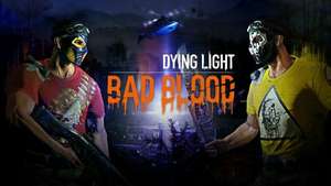 Dying Light: Bad Blood (Beta) для стима (последний день)