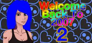 [PC] Верни мне мой 2007-й 2 (Welcome Back To 2007 2)
