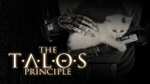 [PC] The Talos Principle