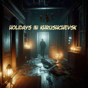 [PC] Holidays in Khrushchevsk